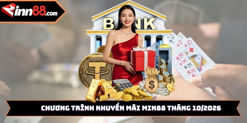 Chương trình khuyến mãi Min88 tháng 10/2026